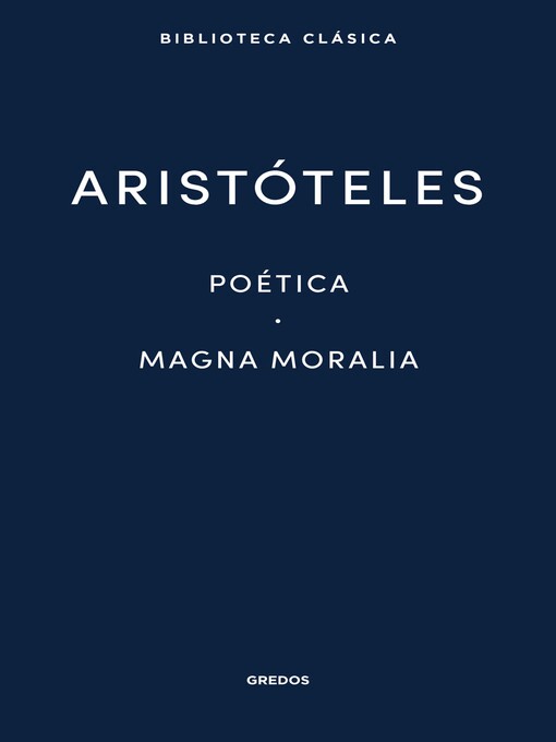 Title details for Poética. Magna Moralia. by Aristóteles - Available